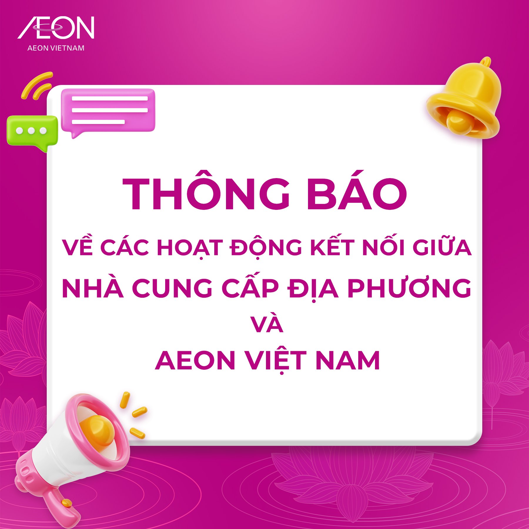 THÔNG BÁO VỀ CÁC HOẠT ĐỘNG KẾT NỐI GIỮA NHÀ CUNG CẤP ĐỊA PHƯƠNG VÀ AEON VIỆT NAM